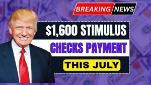 $1,600 Stimulus Checks Payment This July? See Who’s Eligible and Exact Payment Dates for Americans