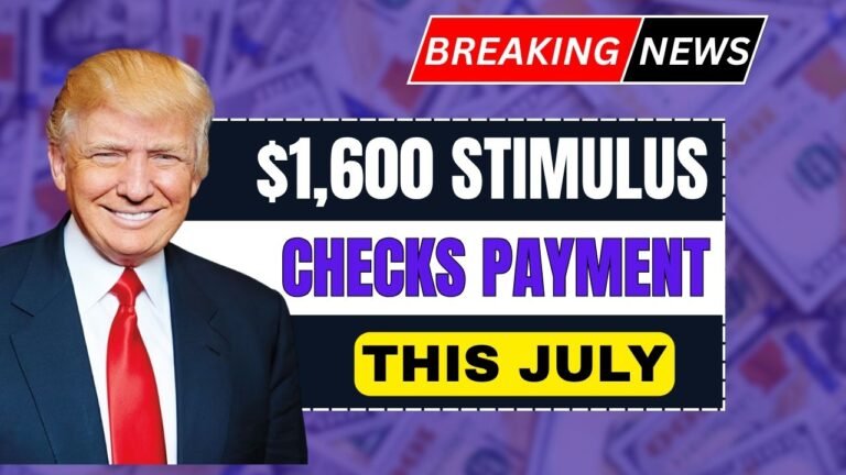 $1,600 Stimulus Checks Payment This July? See Who’s Eligible and Exact Payment Dates for Americans